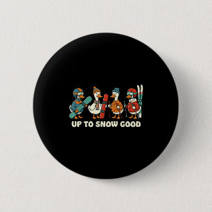 Bis zum Schnee gut lustige Gans Skifahren Snowboar Button