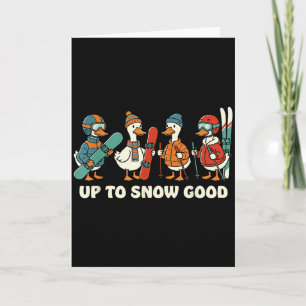 Bis zum Schnee gut lustige Gans Skifahren Snowboar Karte