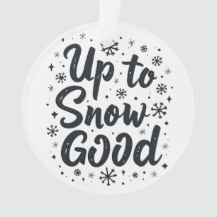 Bis zum Schnee gut lustiger Winter Schneeflocke We Ornament