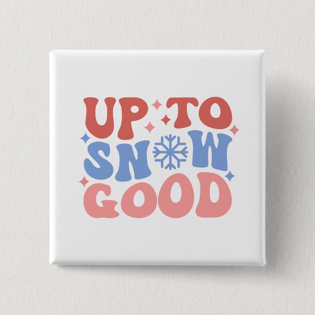 Bis zum Schnee gut - Spaß Winter Design Button (Vorderseite)