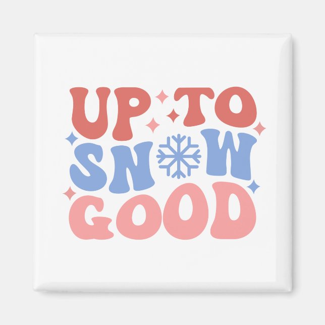 Bis zum Schnee gut - Spaß Winter Design Magnet (Vorne)