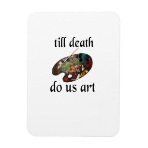Bis zum Tod machen uns Kunst lustiges kreatives De Magnet