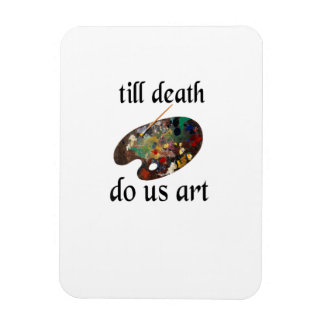 Bis zum Tod machen uns Kunst lustiges kreatives De Magnet