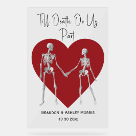 Bis zum Tod machen wir Teil Skelett Hochzeitroter Acrylschild