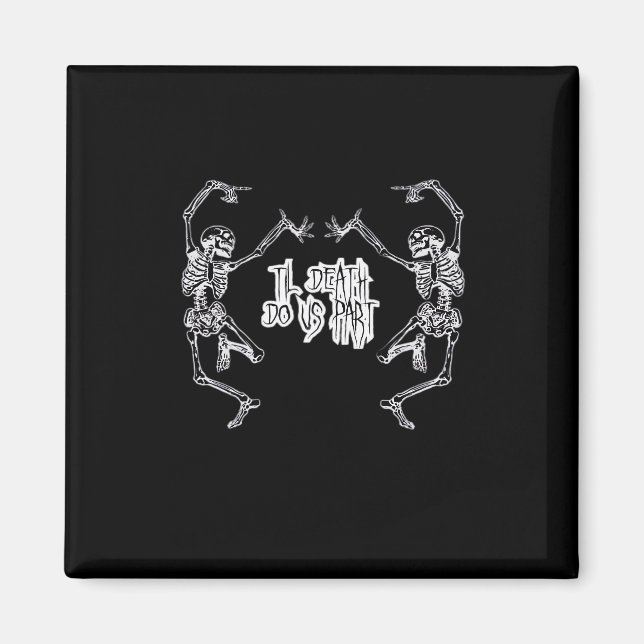 Bis zum Tod machen wir Teil Skelettdesign Magnet (Vorne)