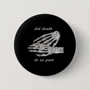 Bis zum Tod machen wir Teil Skelettklatsch Handzet Button