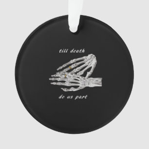 Bis zum Tod machen wir Teil Skelettklatsch Handzet Ornament