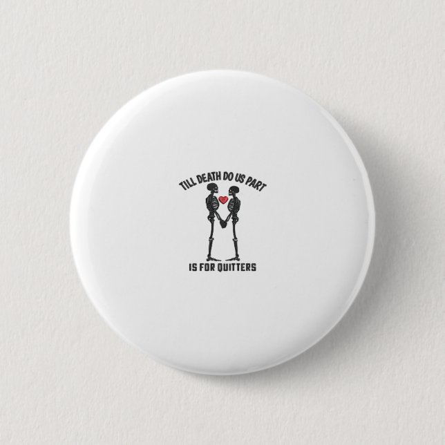 Bis zum Tod machen wir Teil Valentindesign Button (Vorderseite)