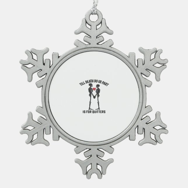 Bis zum Tod machen wir Teil Valentindesign Schneeflocken Zinn-Ornament (Vorderseite)