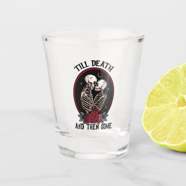 'Bis zum Tod Schuss Glass Schnapsglas (Vorderseite)