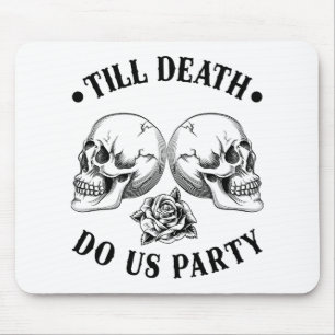 Bis zum Tod tun uns Party 2025 Skelett Skull Bride Mousepad