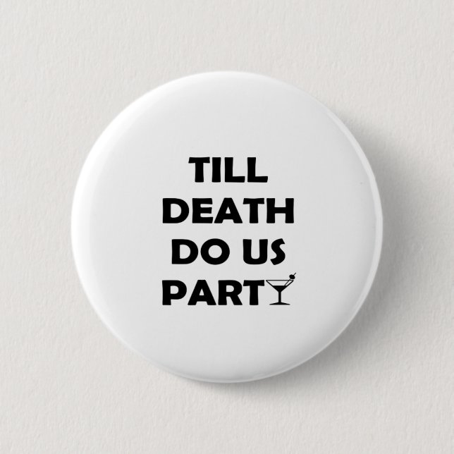 Bis zum Tod tun uns Party Classic & Basic Design Button (Vorderseite)