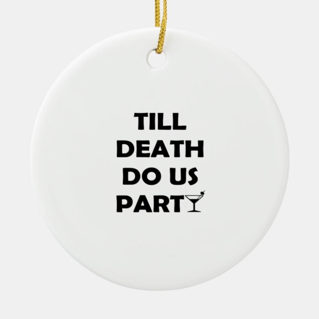 Bis zum Tod tun uns Party Classic & Basic Design Keramik Ornament (Vorne)
