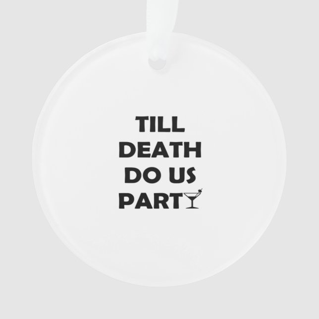 Bis zum Tod tun uns Party Classic & Basic Design Ornament (Vorderseite)