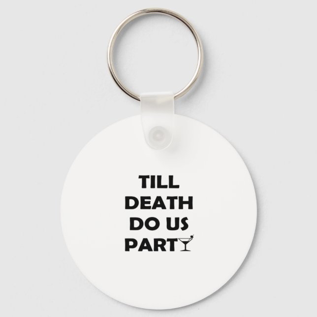 Bis zum Tod tun uns Party Classic & Basic Design Schlüsselanhänger (Vorderseite)