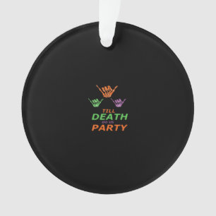 Bis zum Tod tun uns Party Classic Ornament