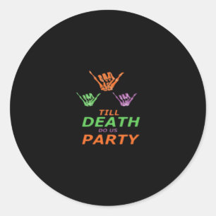 Bis zum Tod tun uns Party Classic Runder Aufkleber