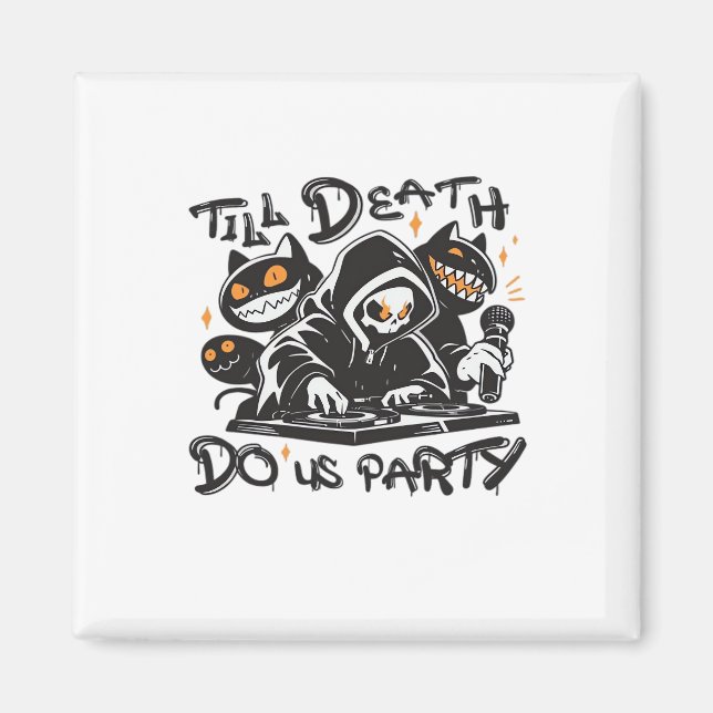 Bis zum Tod tun uns Party - DJ Grim Sensenmann und Magnet (Vorne)