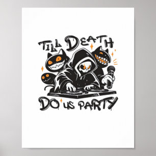 Bis zum Tod tun uns Party - DJ Grim Sensenmann und Poster