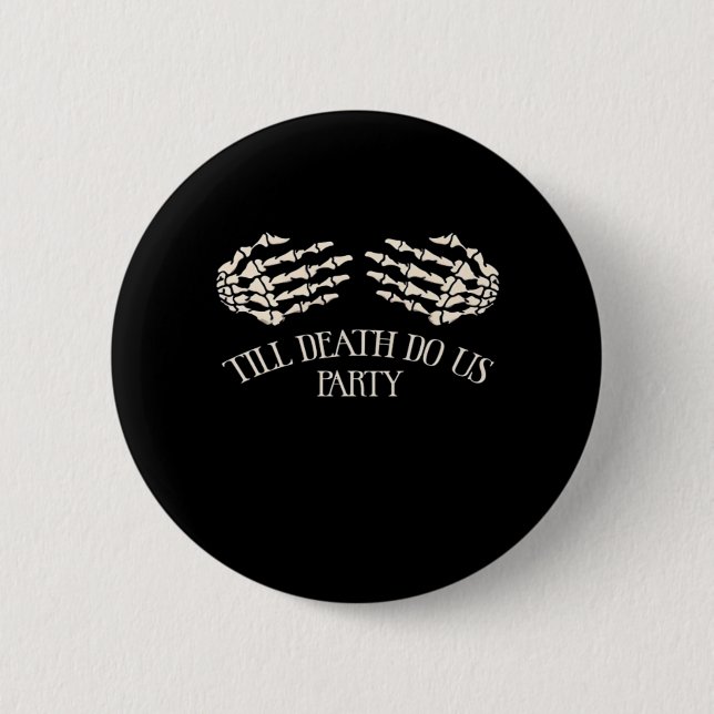 Bis zum Tod tun uns Party Halloween-Party Button (Vorderseite)