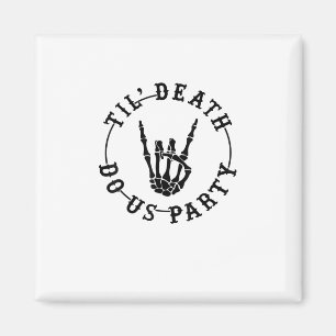 Bis zum Tod tun uns Party Skelett Hand Gothic Bach Magnet