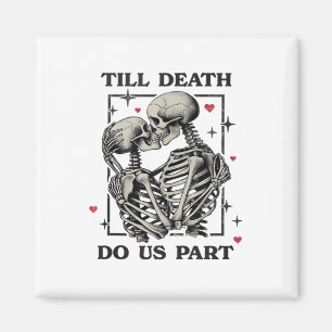 Bis zum Tod tun wir Teil klassisch - Skelettmotto Magnet