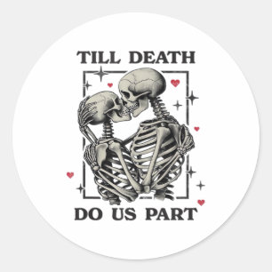 Bis zum Tod tun wir Teil klassisch - Skelettmotto Runder Aufkleber