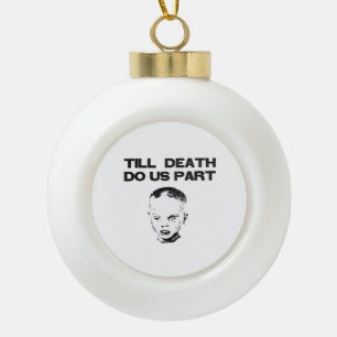 Bis zum Tod tun wir Teil klassischen Faultier Keramik Kugel-Ornament