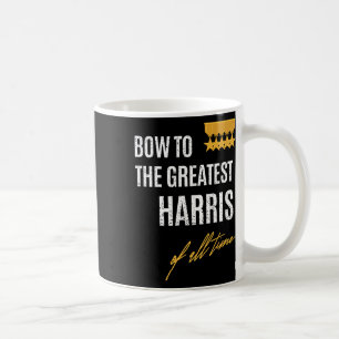 bis zur Besten Harris aller Zeit, die zuerst Nam g Kaffeetasse