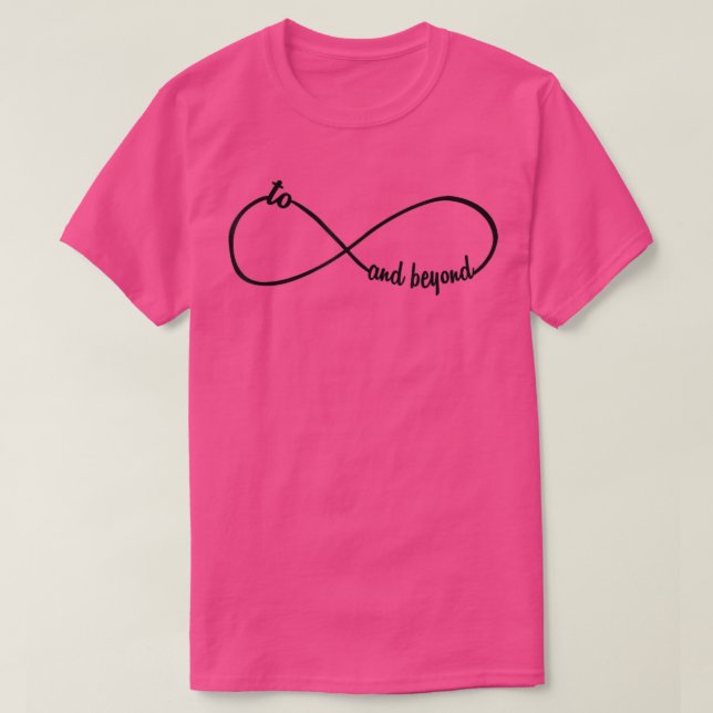 bis zur Unendlichkeit und darüber hinaus  T-Shirt (Design vorne)