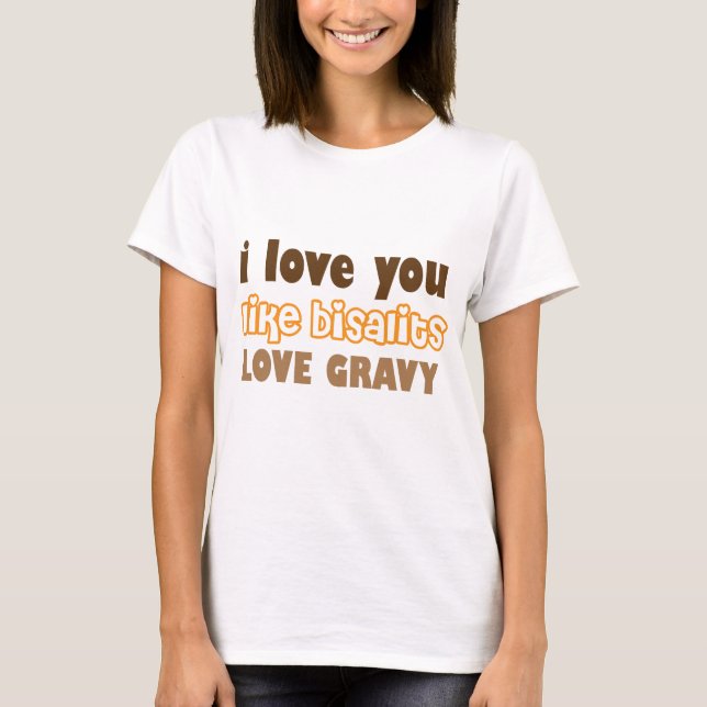 Biscuits Liebe Gravy Rustic T-Shirt (Vorderseite)