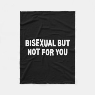 Bisexuell, aber nicht für dich fleecedecke