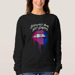 Bisexuelle sind nicht gierig Bi positive Zitate Bi Sweatshirt
