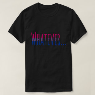 Bisexuelle Stolz-Flaggen-Farben "was auch immer" T-Shirt