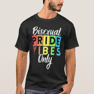 Bisexueller Stolz Vibes Nur Lgbtqia Bi Männer Frau T-Shirt