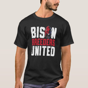 Bison Breeders United Buffalo Hunt Ameri T-Shirt