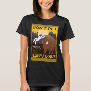 Bison Don nicht die flauschigen Kühe Buffalo T-Shirt
