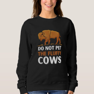 Bison hält die fließenden Kühe nicht auf Sweatshirt