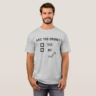Bist du betrunken? Ja Nein Tacos Lustiger Trink Hu T-Shirt