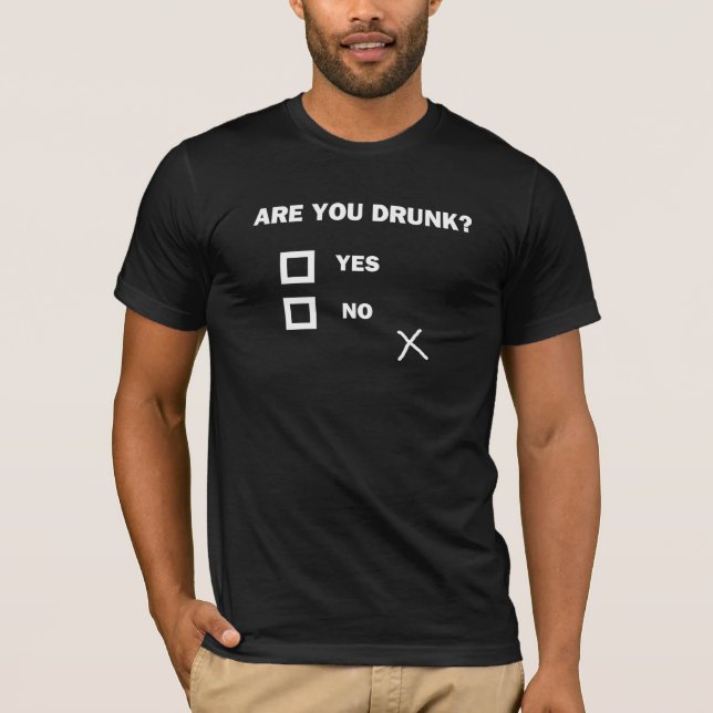 Bist du Betrunken? T-Shirt (Vorderseite)