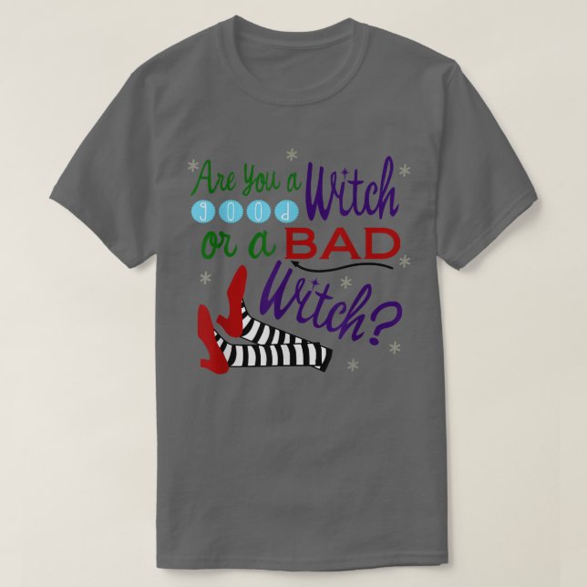 Bist du eine gute Hexe oder eine schlechte Hexe? T-Shirt (Design vorne)