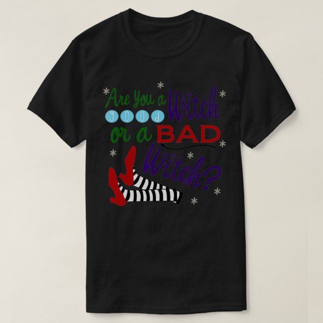 Bist du eine gute Hexe oder eine schlechte Hexe? T-Shirt (Design vorne)