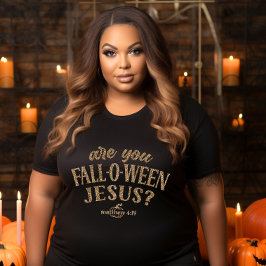 Bist du FALL-O-WEEN Jesus? Christlich Halloween Große Größe T-Shirt