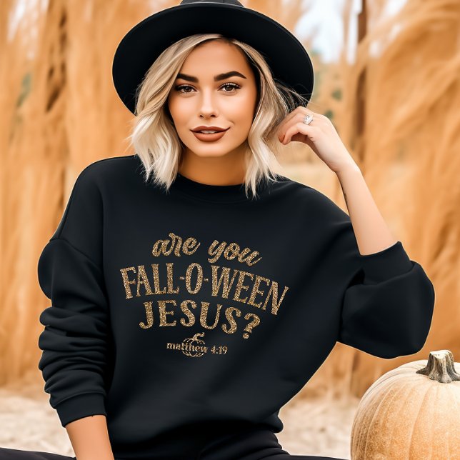 Bist du FALL-O-WEEN Jesus? Christlich Halloween Sweatshirt (Von Creator hochgeladen)