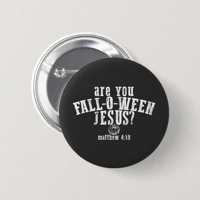 Bist du Fall-O-Ween Jesus christliches Halloween Button (Vorne & Hinten)