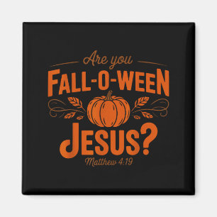 Bist du Fall-o-ween Jesus Fall Halloween Christlic Magnet