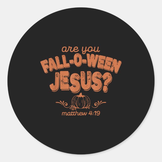 Bist du Fall-o-ween Jesus fällt Halloween Christli Runder Aufkleber (Vorderseite)
