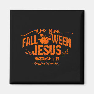 Bist du Fall-o-ween Jesus Matthäus 4_19 Halloween  Magnet