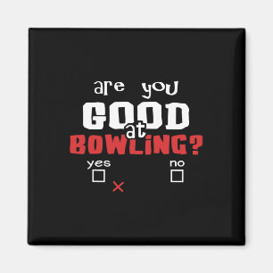 Bist du gut im Bowling Bowling lustig Bowler und B Magnet