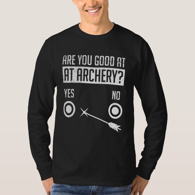 Bist du gut in Bogenschießerei? T-Shirt (Vorderseite)